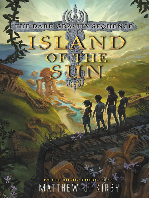 Title details for Island of the Sun by Matthew J. Kirby - Available